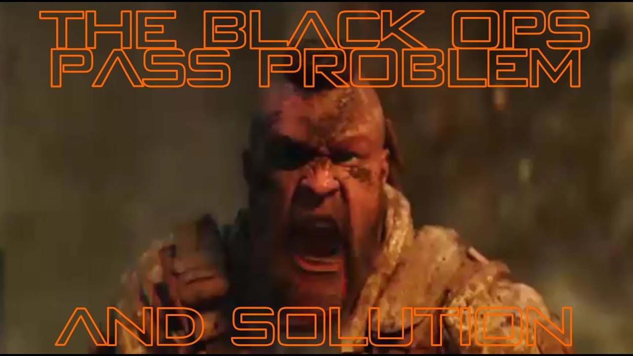 Fixing the Black Ops Pass.