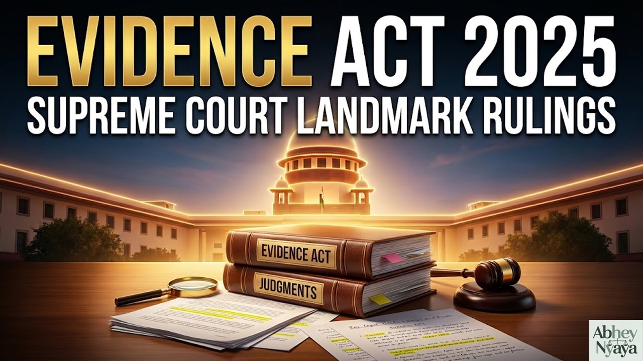 Evidence Act 2025 | Supreme Court’s Landmark Rulings Explained ⚖️