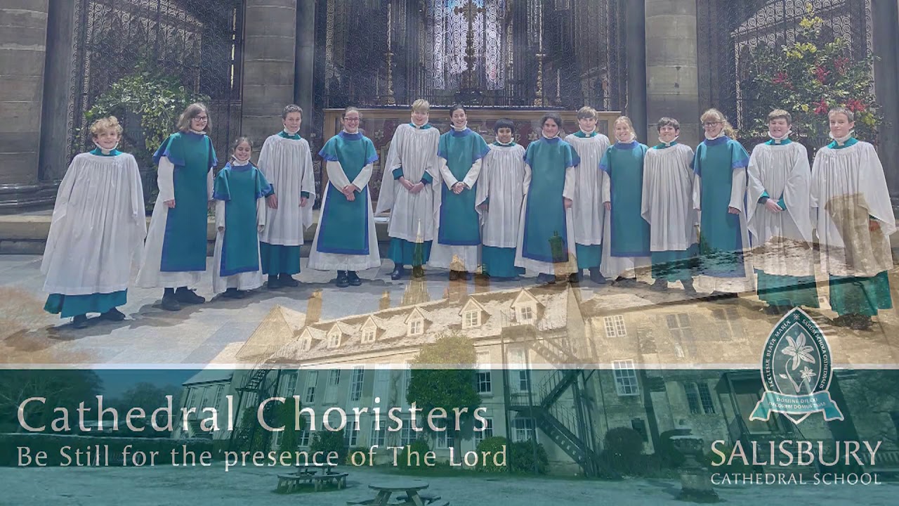 Be Still for the presence of The Lord | Salisbury Cathedral Choristers