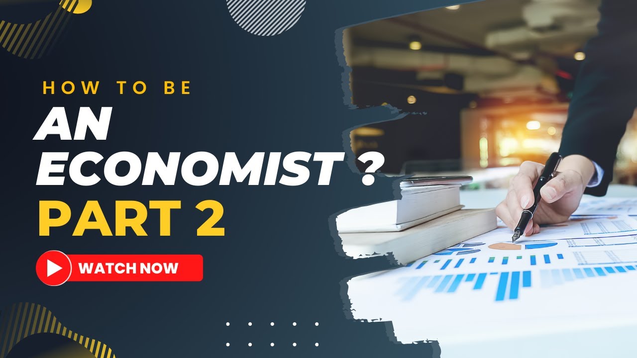 How to be an Economist? (part 2) - أزاي تبقى أقتصادي ؟ (الجزء الثاني)