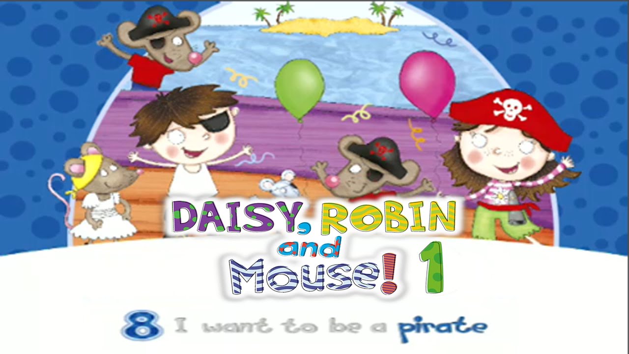 Daisy, Robin and Mouse! Level 1 || 8. I want to be a pirate