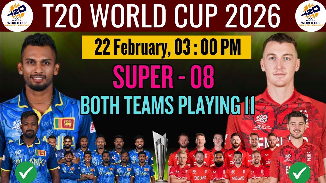 T20 World Cup 2026 Super 8 | Sri Lanka vs England Match Details & Playing XI | SL vs ENG