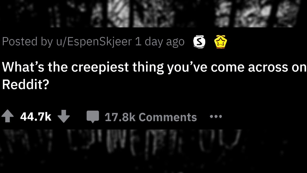 The Creepiest Things Found on Reddit | Creepy Stories from Reddit | Ask Reddit
