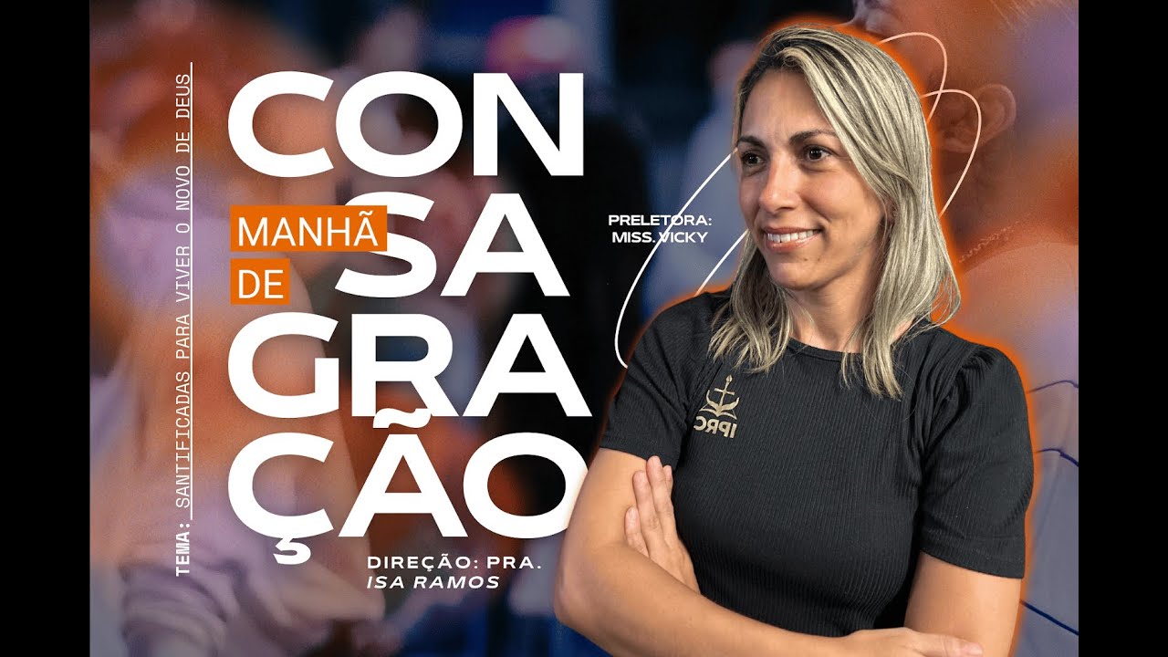 CONSAGRAÇÃO DE MULHERES COM MISS. VICKY - 31/01/2026