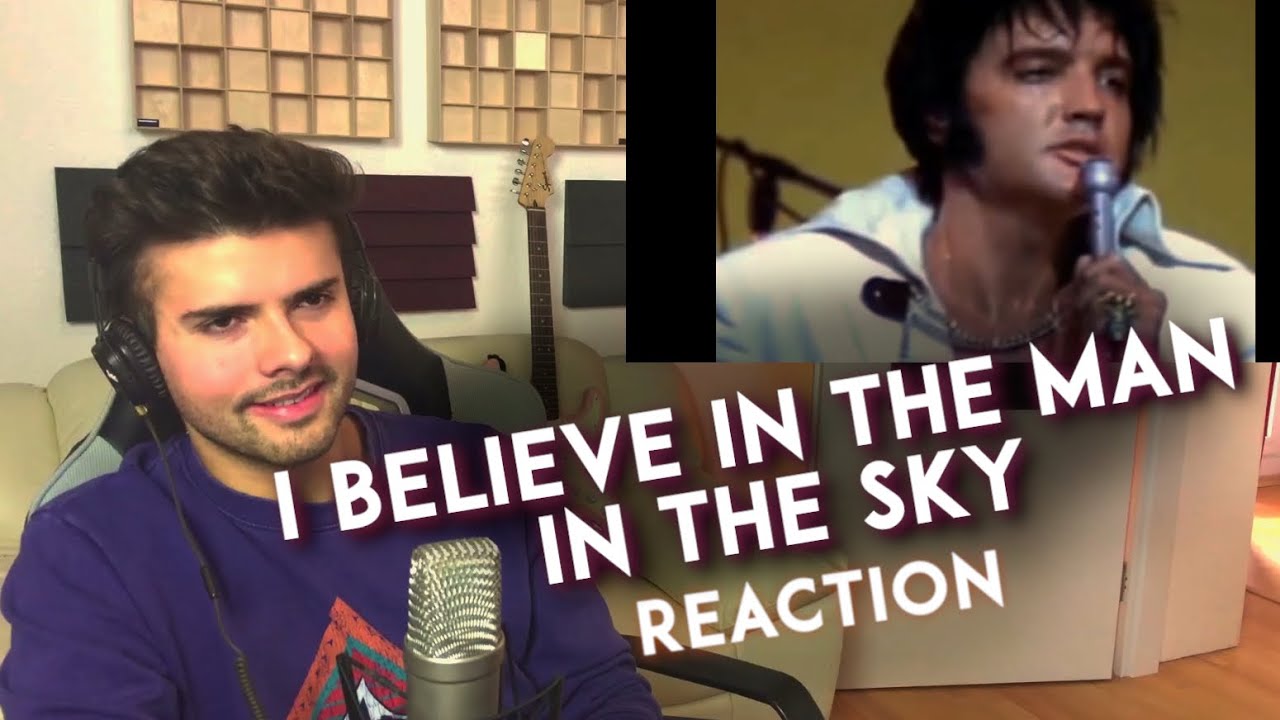 MUSICIAN REACTS to Elvis Presley - I Believe In The Man In The Sky