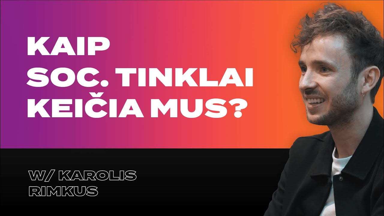 Kaip socialiniai tinklai keičia MUS? | Karolis Rimkus