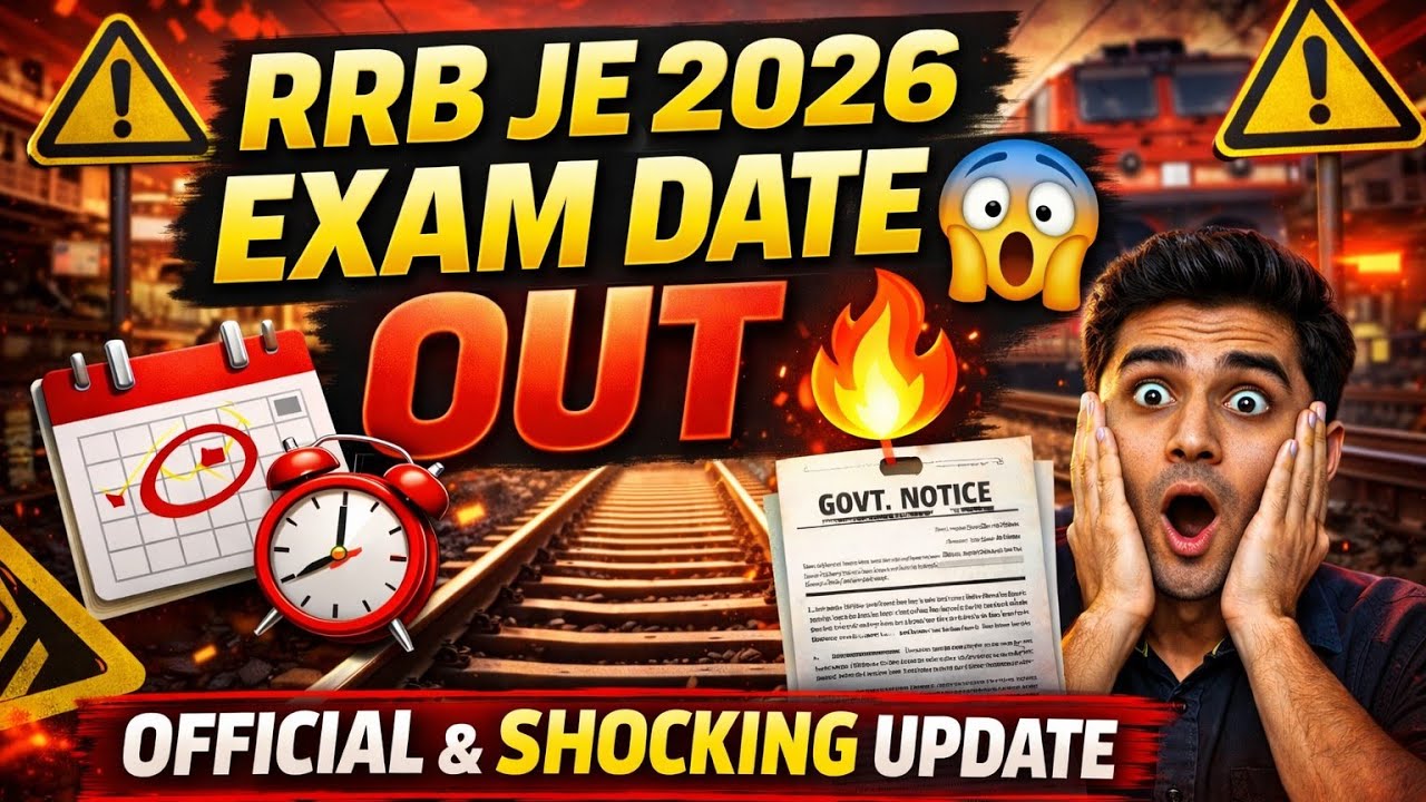 RRB JE OFFICIALLY EXAM DATE OUT🔥VERY SHOCKING UPDATE OF RRB IN 2026