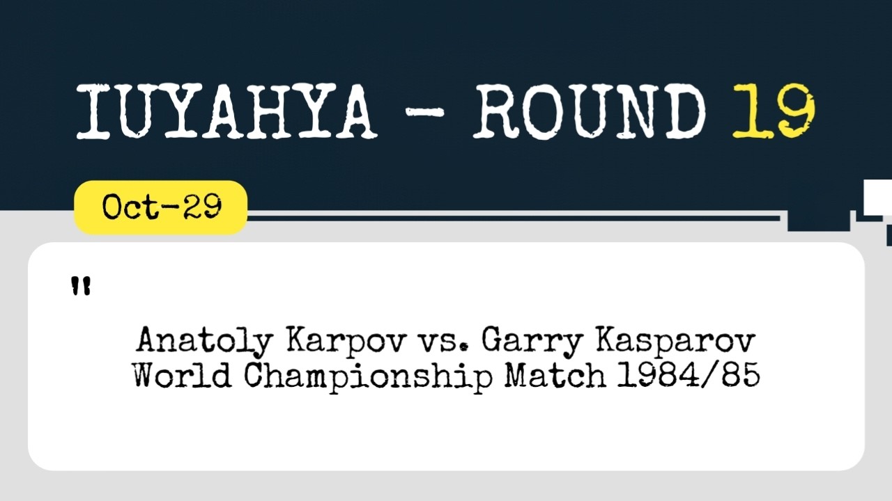 【Round 19】Anatoly Karpov vs Garry Kasparov | World Championship Match 1984/85