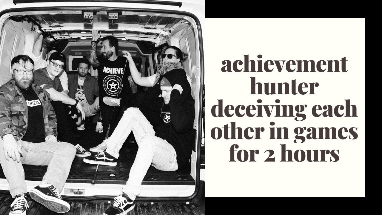 achievement hunter deceiving each other in games for 2 hours
