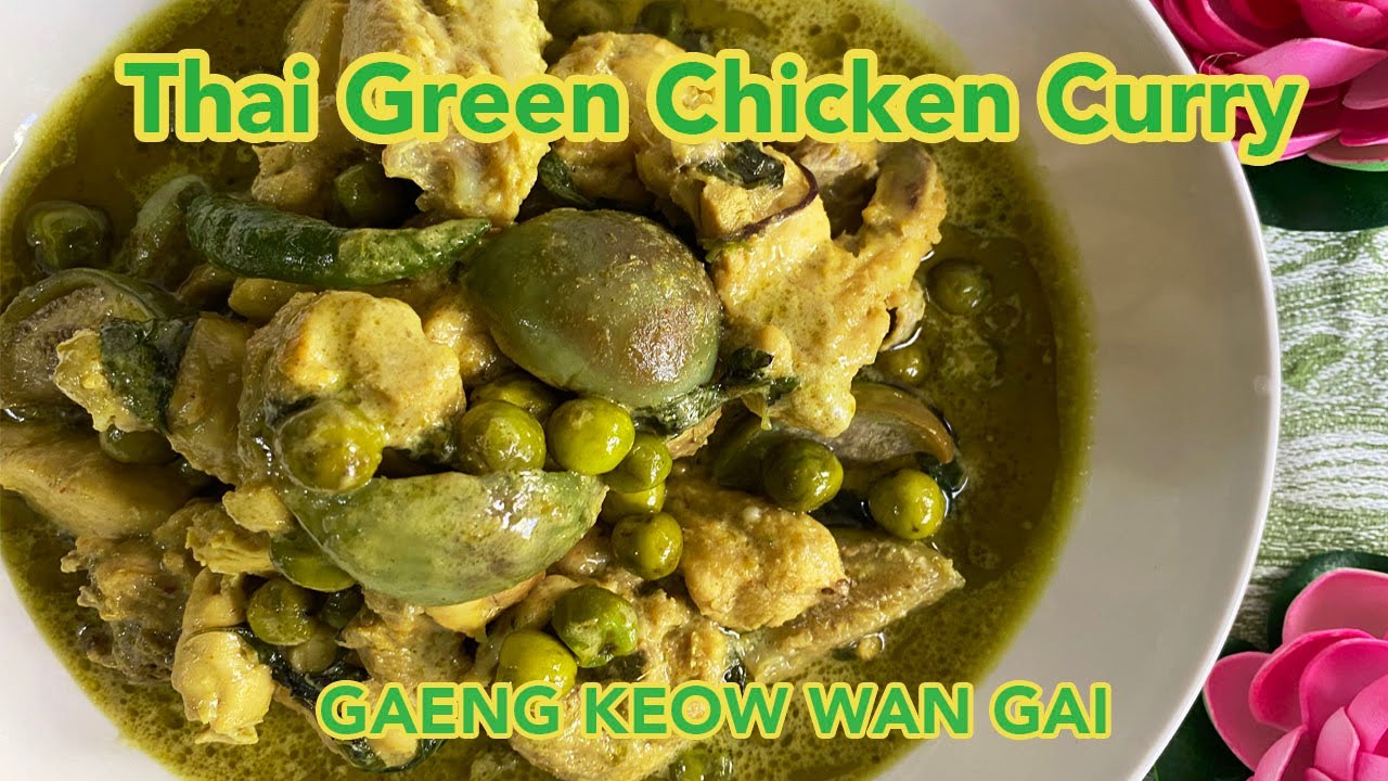 EASY THAI GREEN CURRY with Chicken (Gaeng Keow Wan Gai) - Su's Cookbook