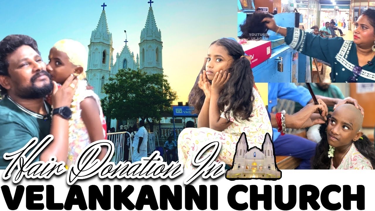 💇‍♀️HAIR DONATION CEREMONY IN VELANKANNI CHURCH 🗽| வேளாங்கண்ணி கோயில் முடி காணிக்கை | #Velankanni
