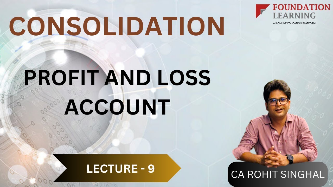 ACCA SBR Lecture -9-Consolidation Profit and Loss (CPL)- by CA Rohit Singhal