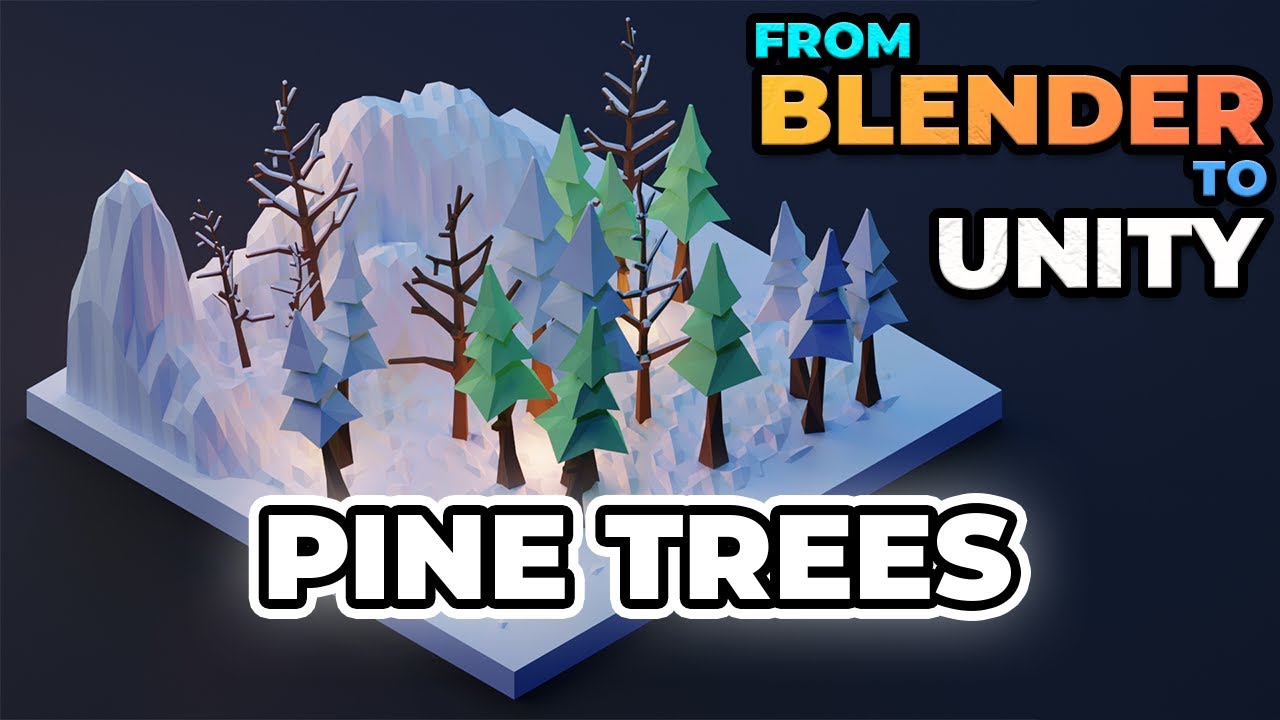 Pine Trees - Blender to Unity Game Assets Tutorial