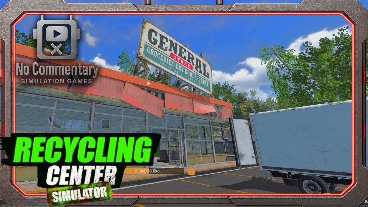 Recycling Center Simulator – Day 1 (No Commentary)