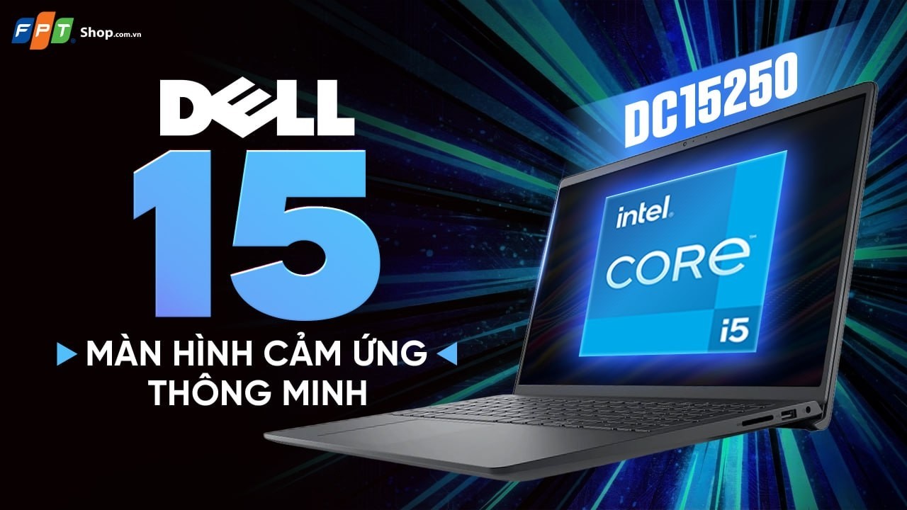 Dell 15 DC15250 &ndash; Laptop M&agrave;n H&igrave;nh Cảm Ứng D&agrave;nh Cho Học Tập V&agrave; L&agrave;m Việc !!
