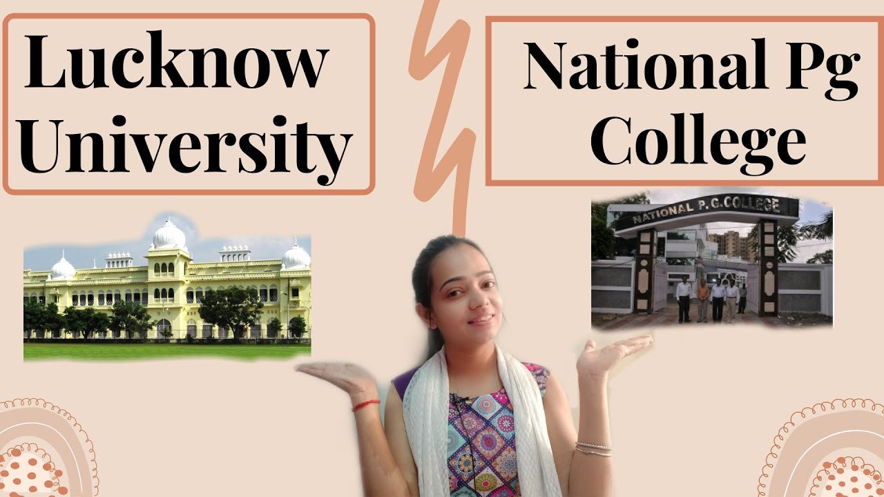 Lucknow University Vs National Pg College|Which One Is Better?|