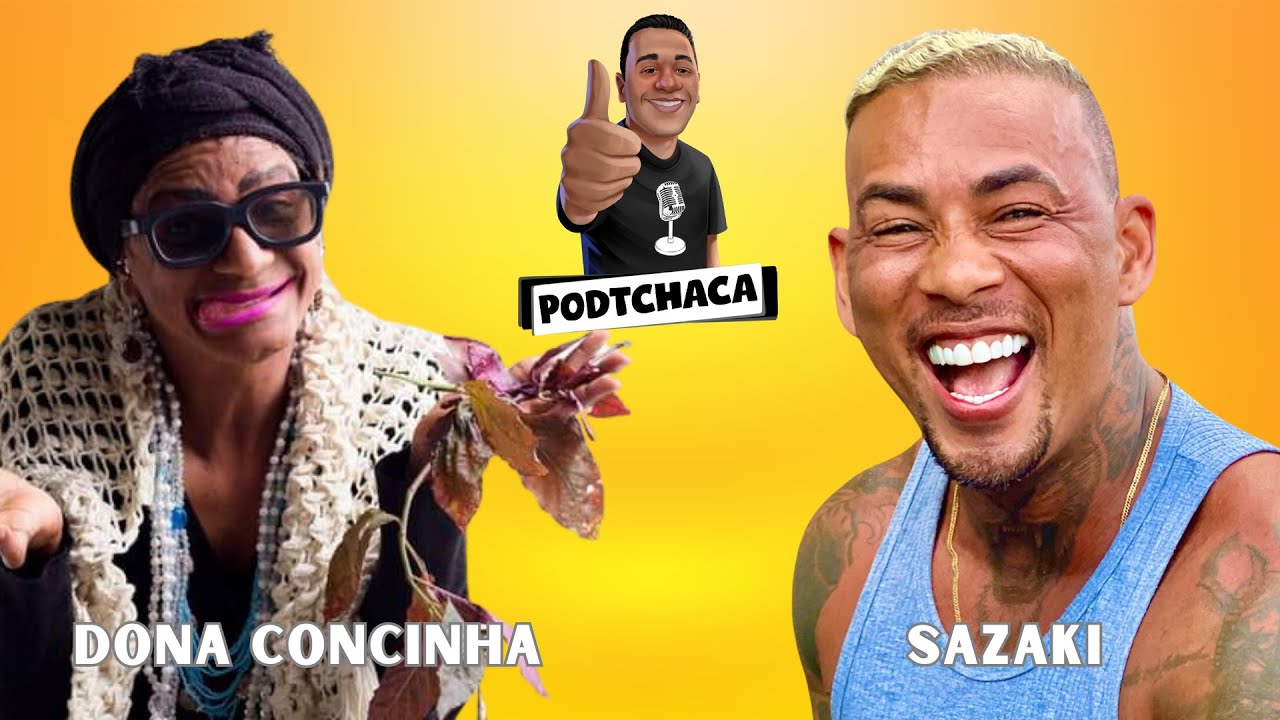 SAZAKI E DONA CONCINHA  - PODTCHACA #027