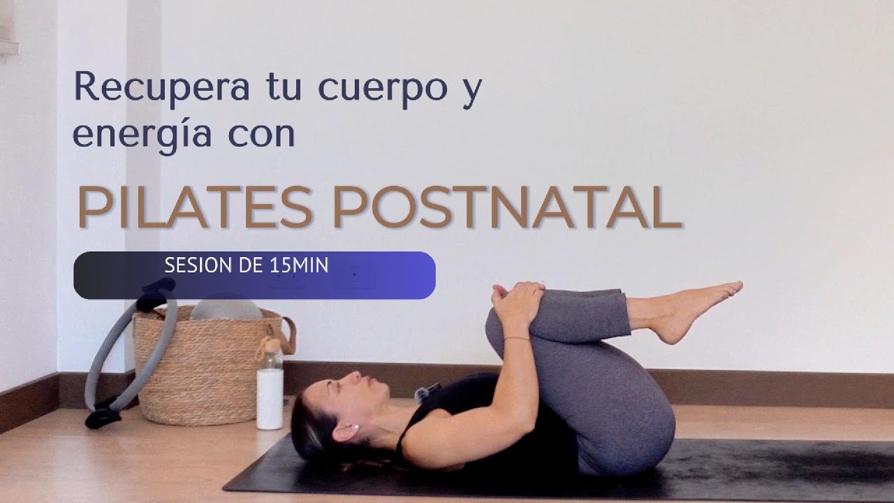 Pilates Postnatal | 15 Minutos para Reactivar y Rehabilitar tu Cuerpo Post Parto