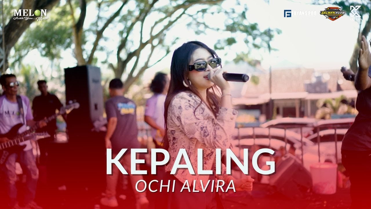 OCHI ALVIRA - KEPALING || MELON MUSIC LIVE ANNIVERSARY KE 2  PEMUDA IRLAP KEDAYUNAN