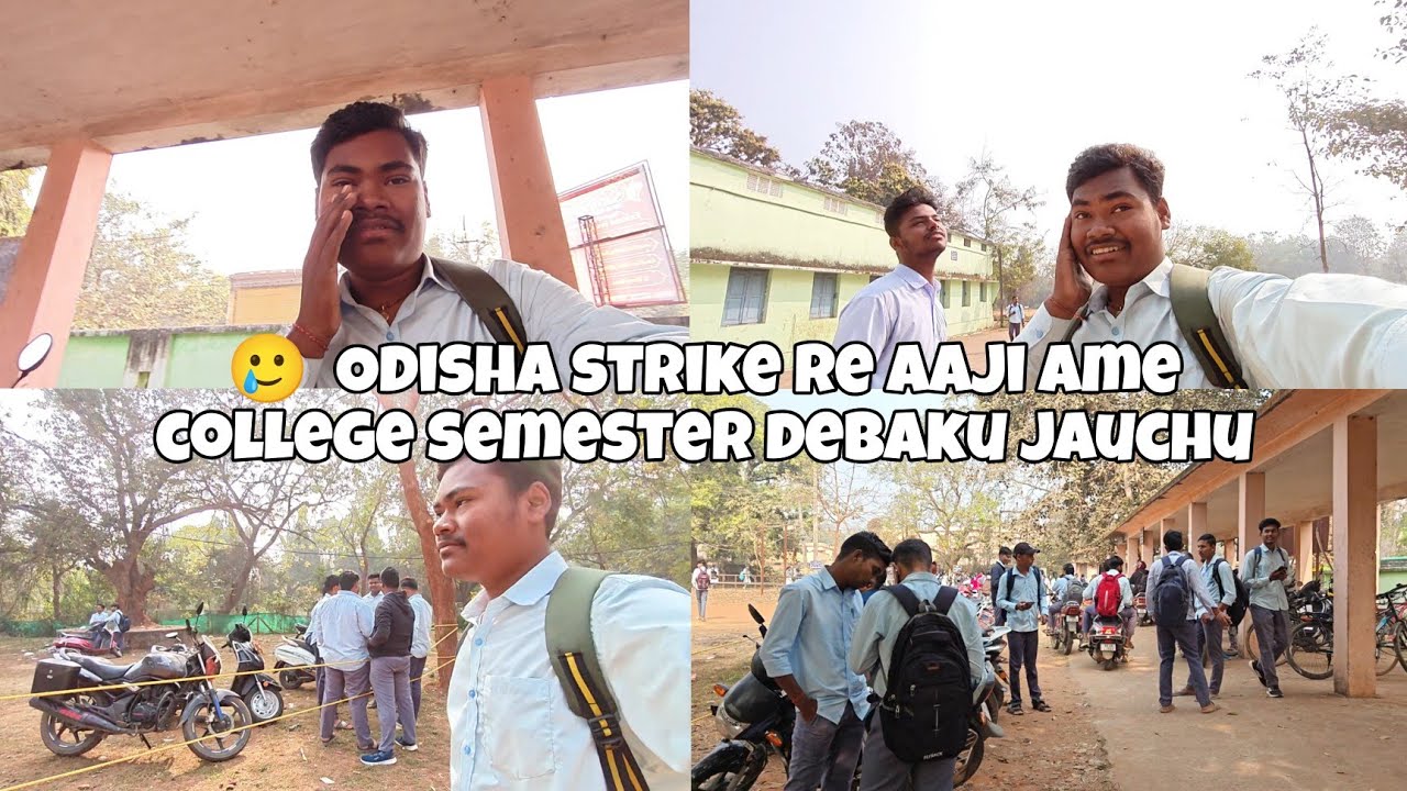 Odisha strike re aaji ame college semester debaku jauchu