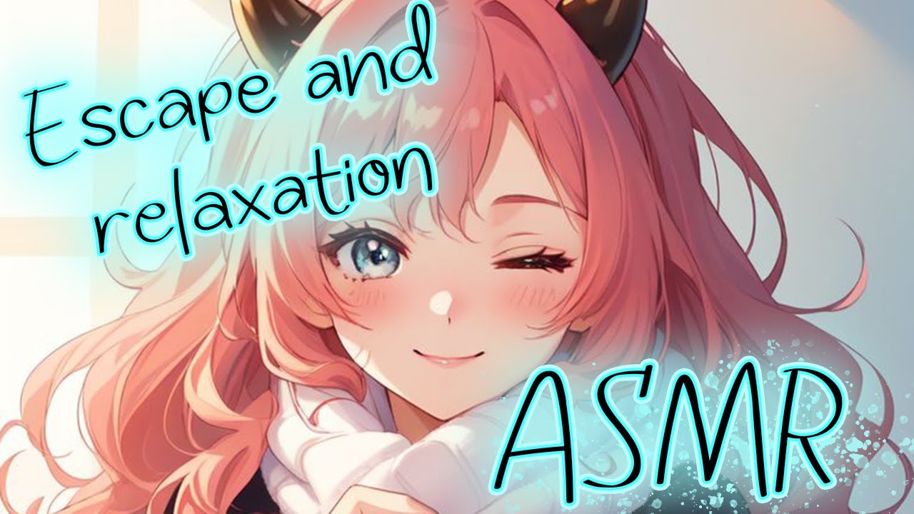 ASMR  – Escape your mind for Relaxation🌸✨
