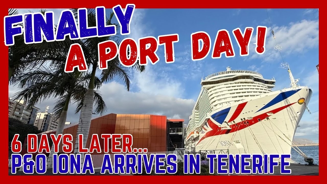 Finally a Port Day! | The P&O Iona 'Banana Cruise' Arrives in Tenerife