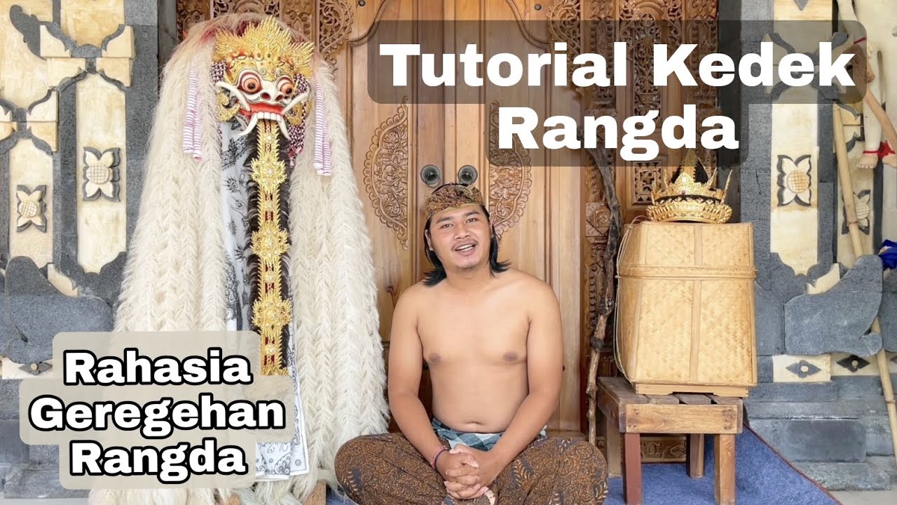 TUTORIAL CARA GEREGEHAN DAN KEDEK RANGDA DALAM TARI RANGDA