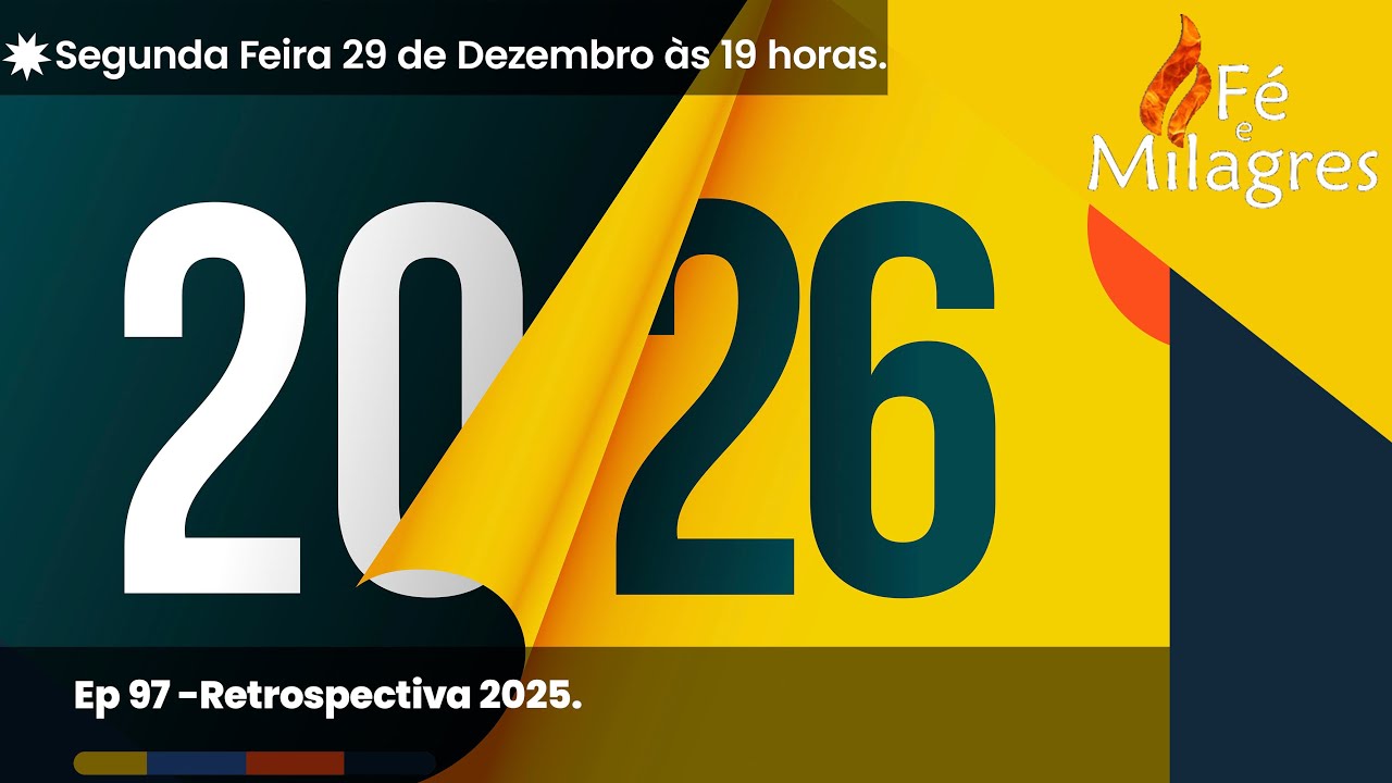 Podcast Fé e Milagres / Ep 97 - Retrospectiva 2025.