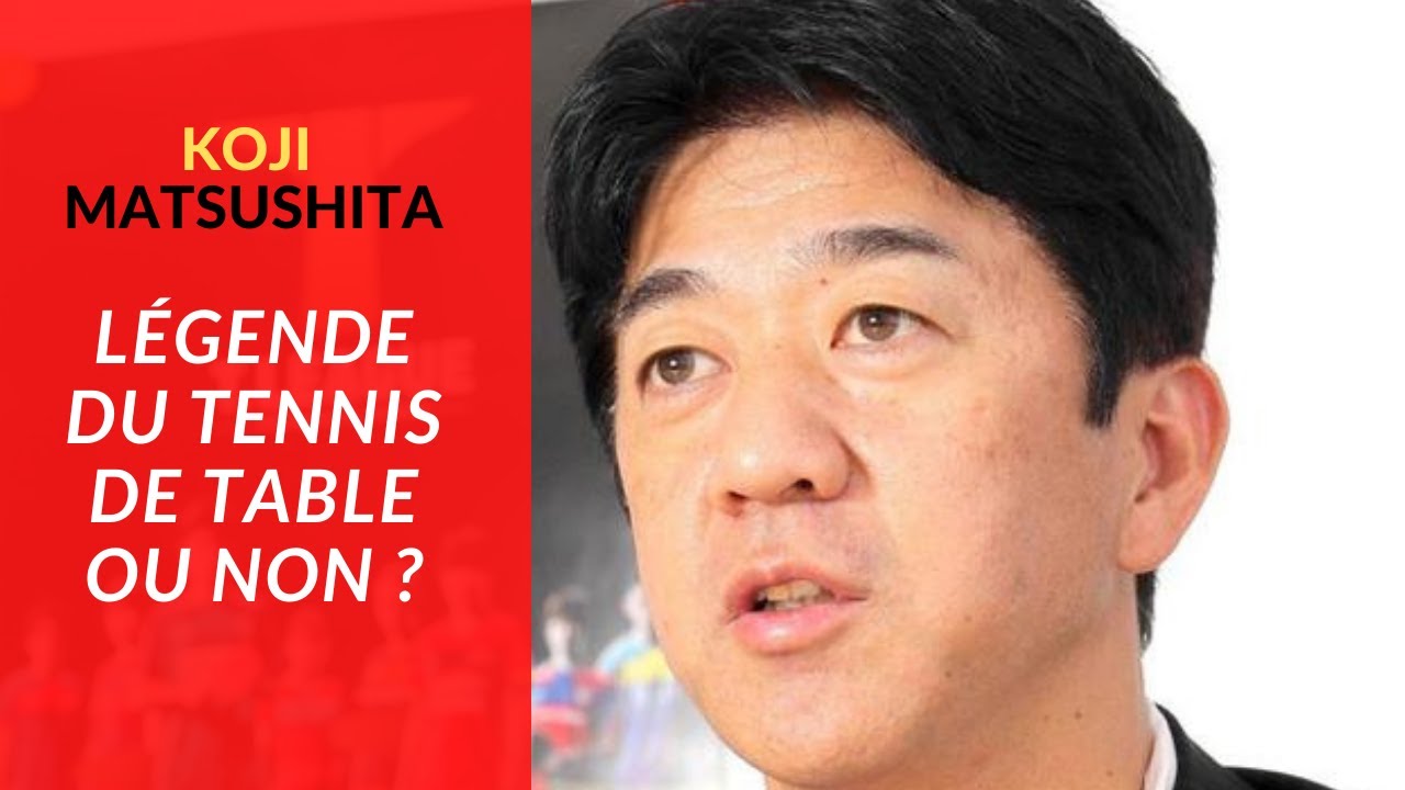Koji MATSUSHITA | Une légende du tennis de table ?