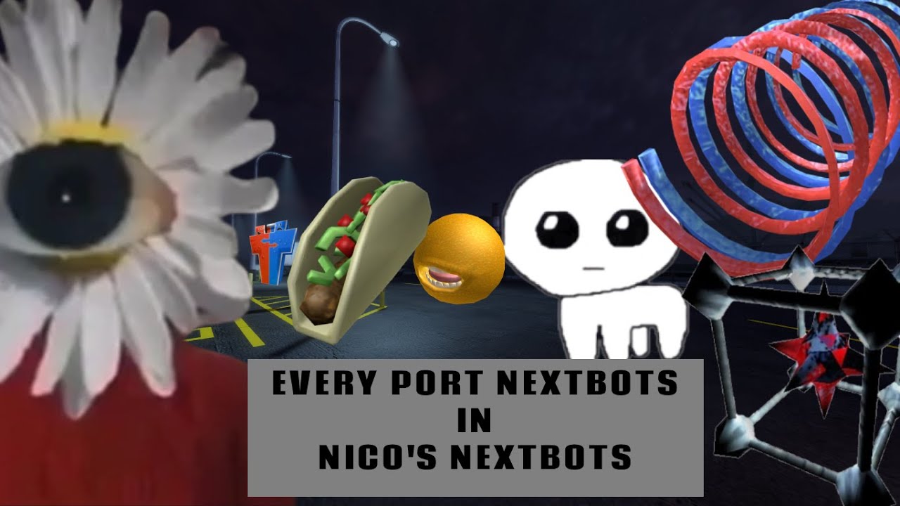 Every PORT NEXTBOTS in nico's nextbots