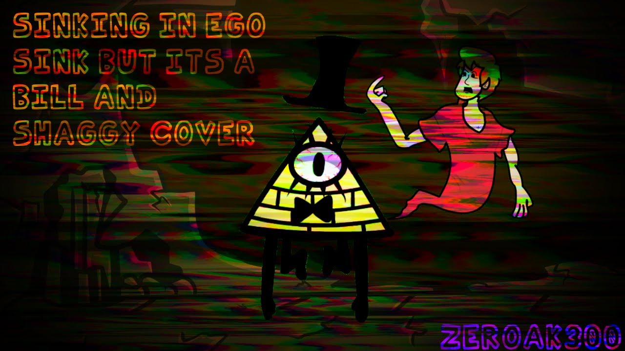 Sinking in Ego (Sink but its a Bill Cipher and Red Shaggy Cover!)