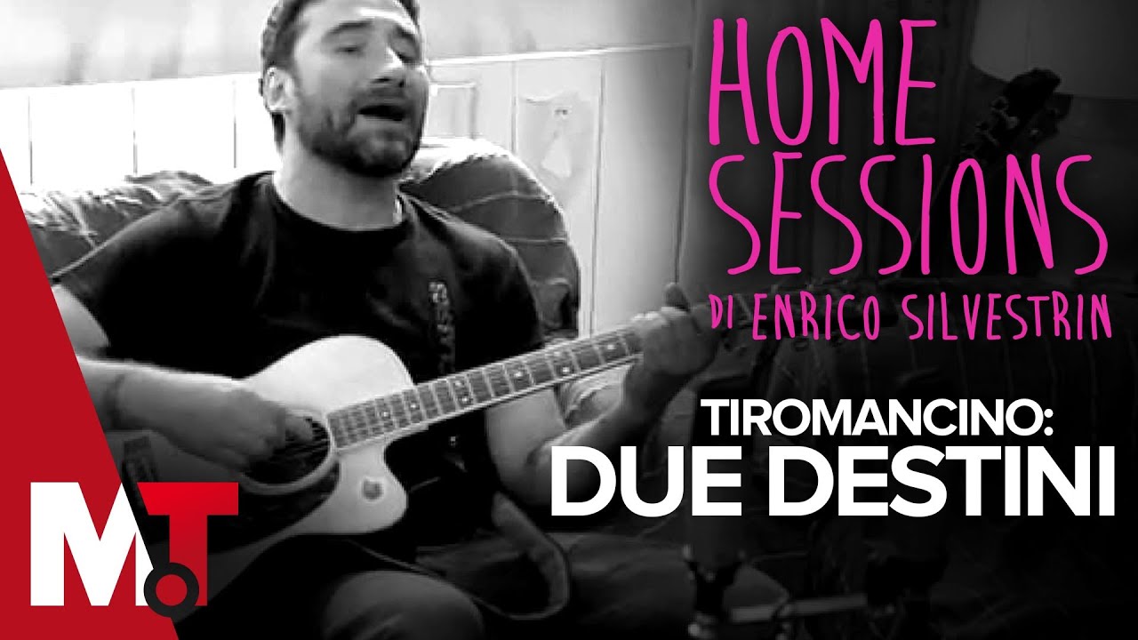 Home Sessions - Tiromancino -  Due Destini