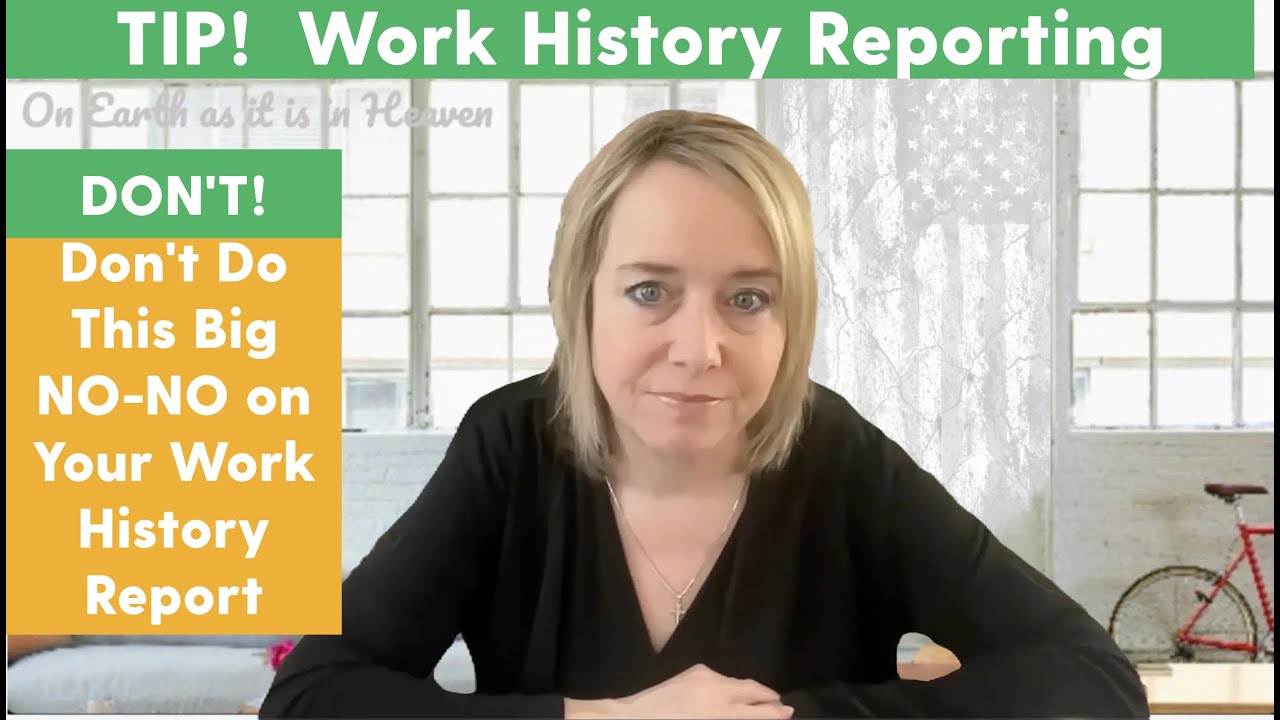 DON'T! - Don't Do This Big NO-NO on Your Work History Report