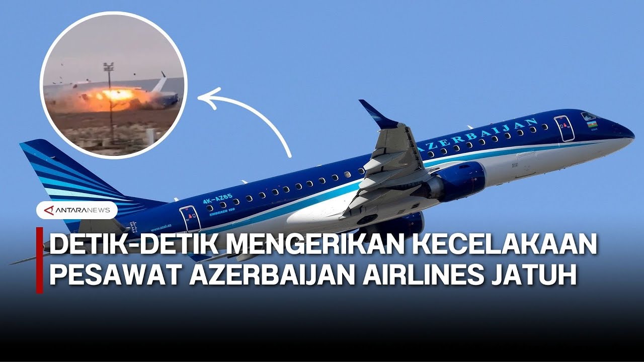 Detik-detik mengerikan kecelakaan pesawat Azerbaijan Airlines jatuh