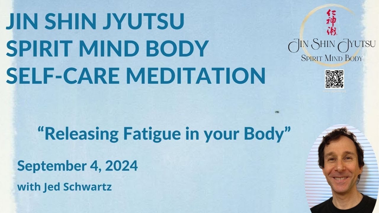&ldquo;Releasing Fatigue&rdquo; with Jin Shin Jyutsu Spirit Mind Body Self-Help - 30 minute Meditation
