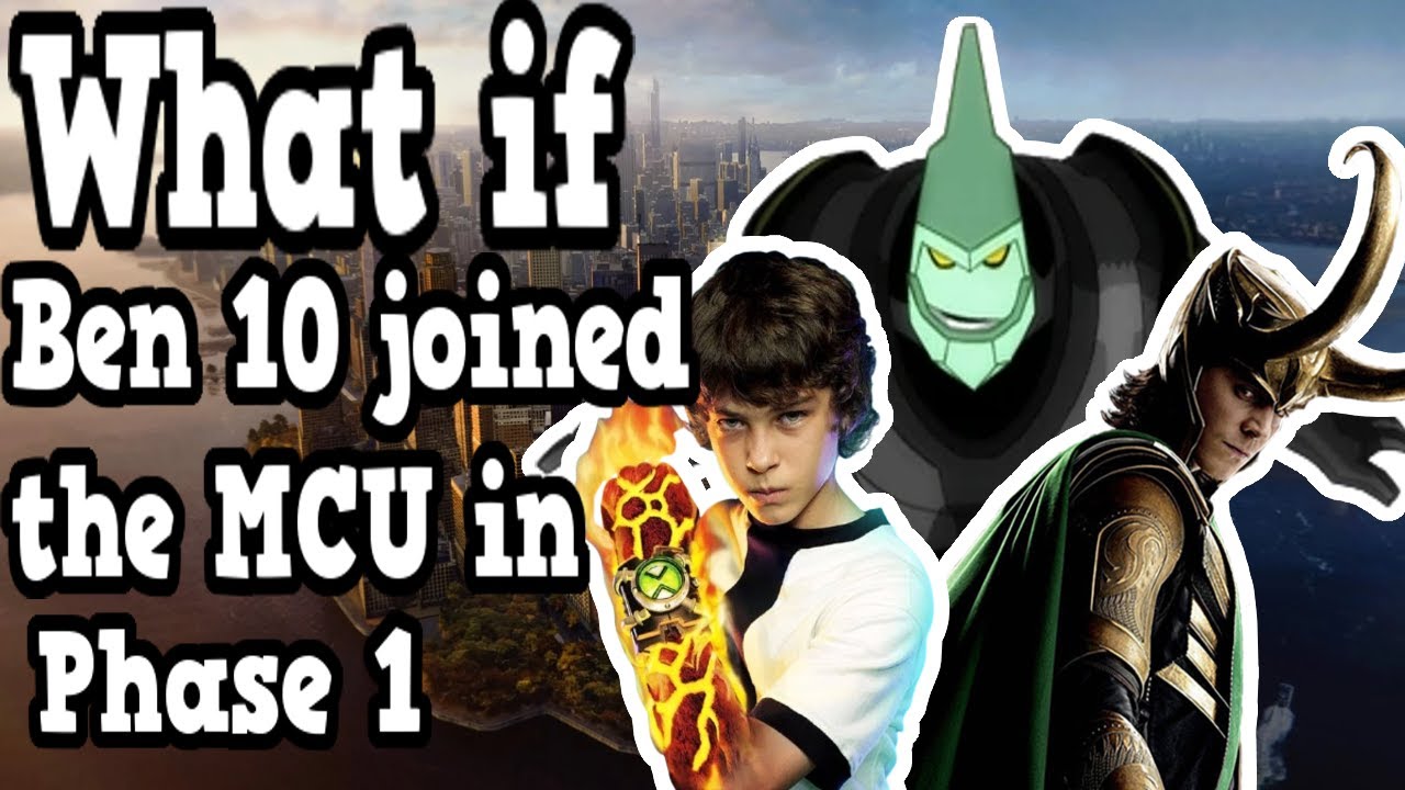What If Ben 10 Joined The in MCU (Phase 1) l Ben 10 X MCU