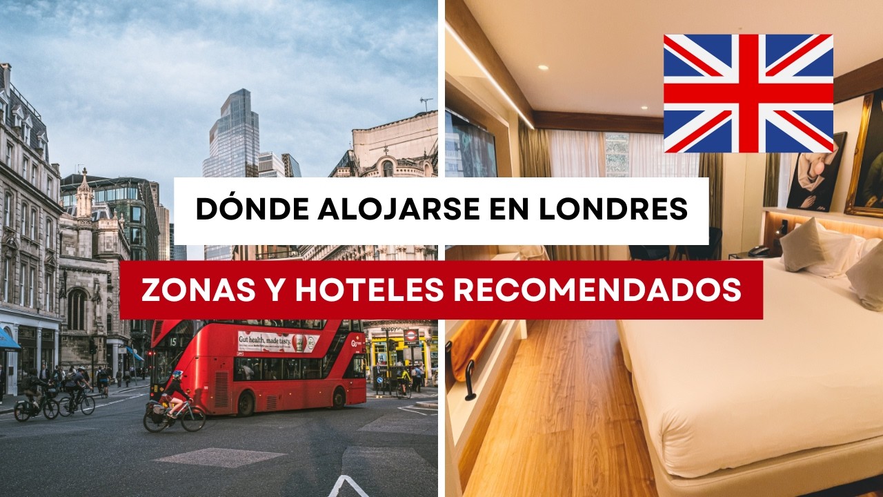 &iquest;D&oacute;nde ALOJARSE en LONDRES? 🇬🇧 Mejores ZONAS y HOTELES recomendados 🏨 | Gu&iacute;a 2026