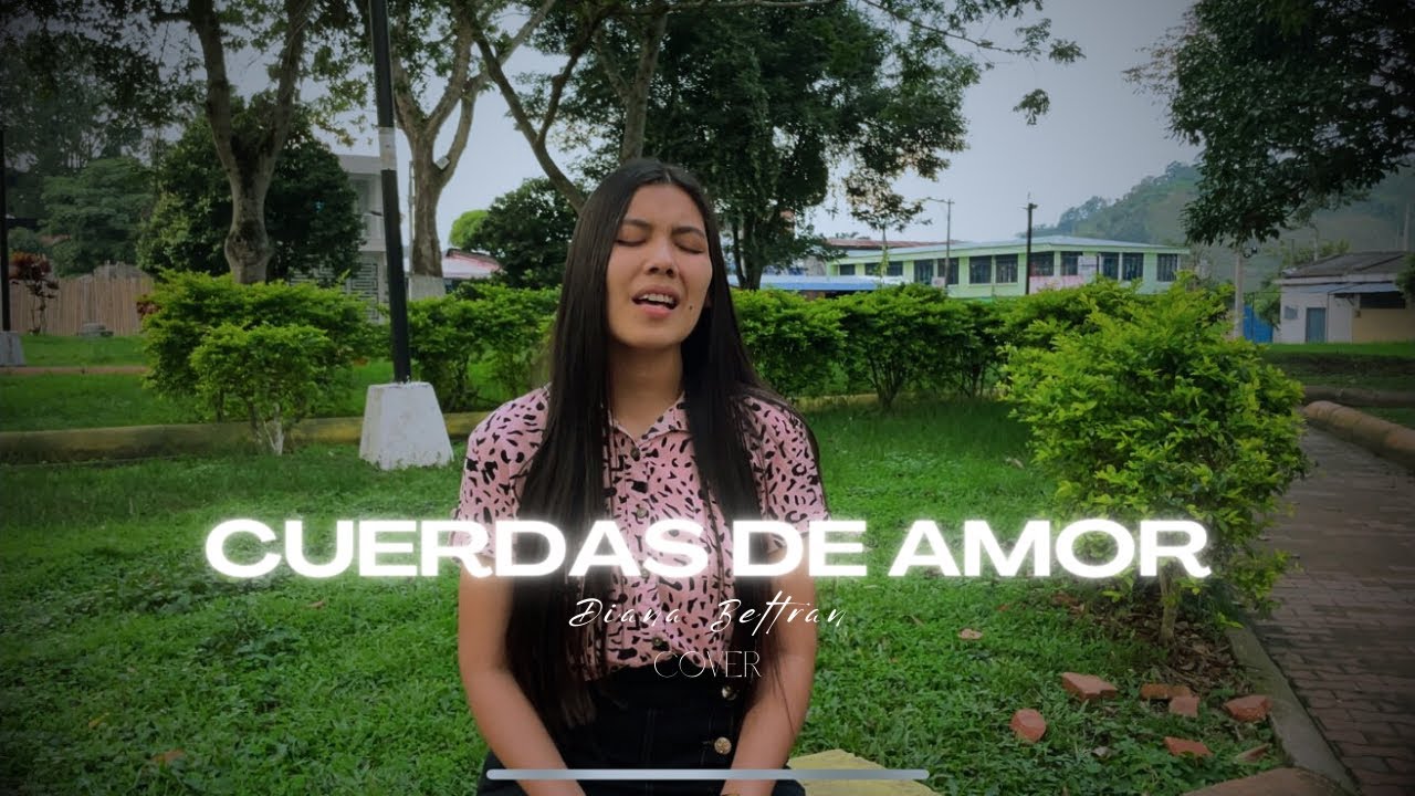 Cuerdas de amor - Cover Diana Beltrán