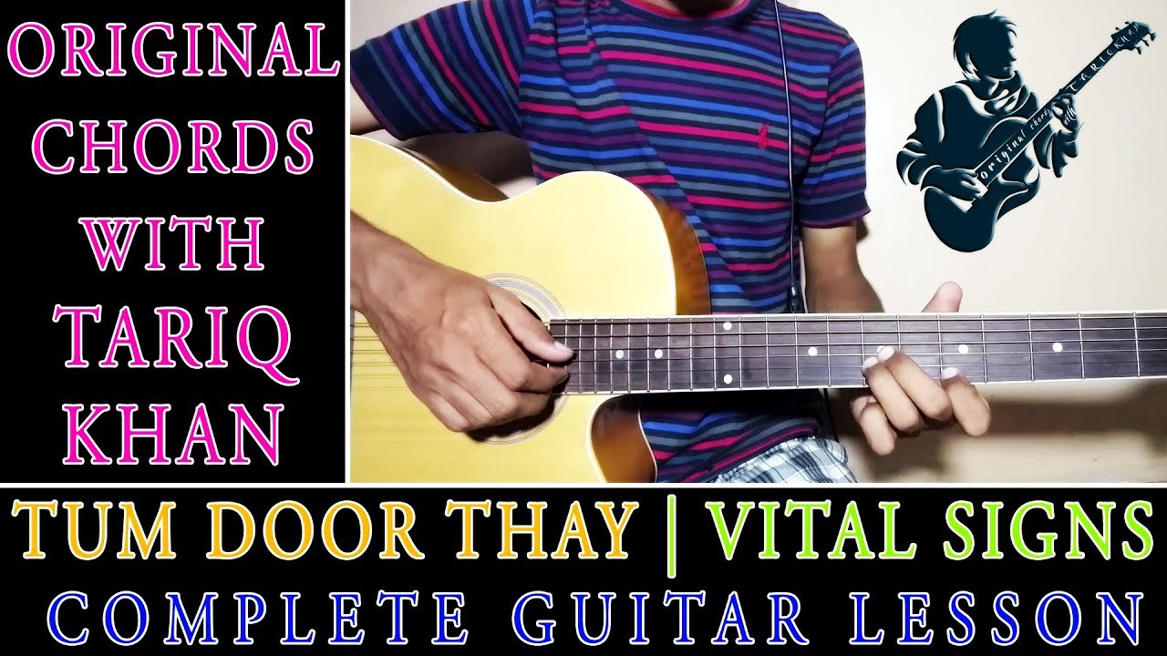 Tum Door Thay | Vital Signs | Complete Guitar Lesson | Original Chords With Tariq Khan