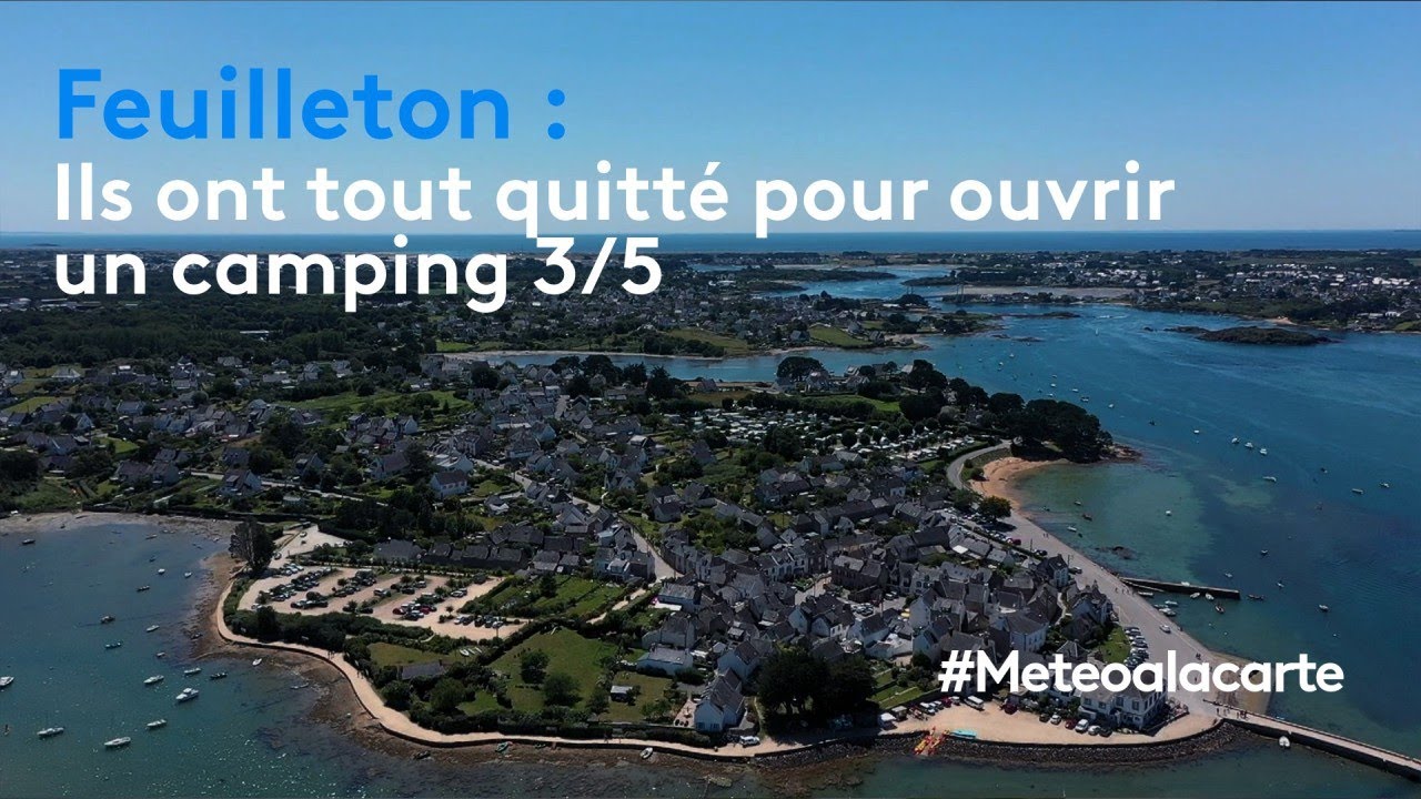 Feuilleton : ils ont tout quitté pour ouvrir un camping 3/5