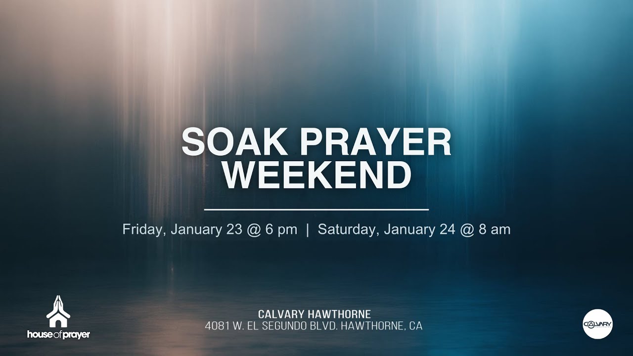 SOAK MORNING PRAYER ENCOUNTER | 8 AM | HOUSE OF PRAYER | CALVARY HAWTHORNE | 01.24.2026