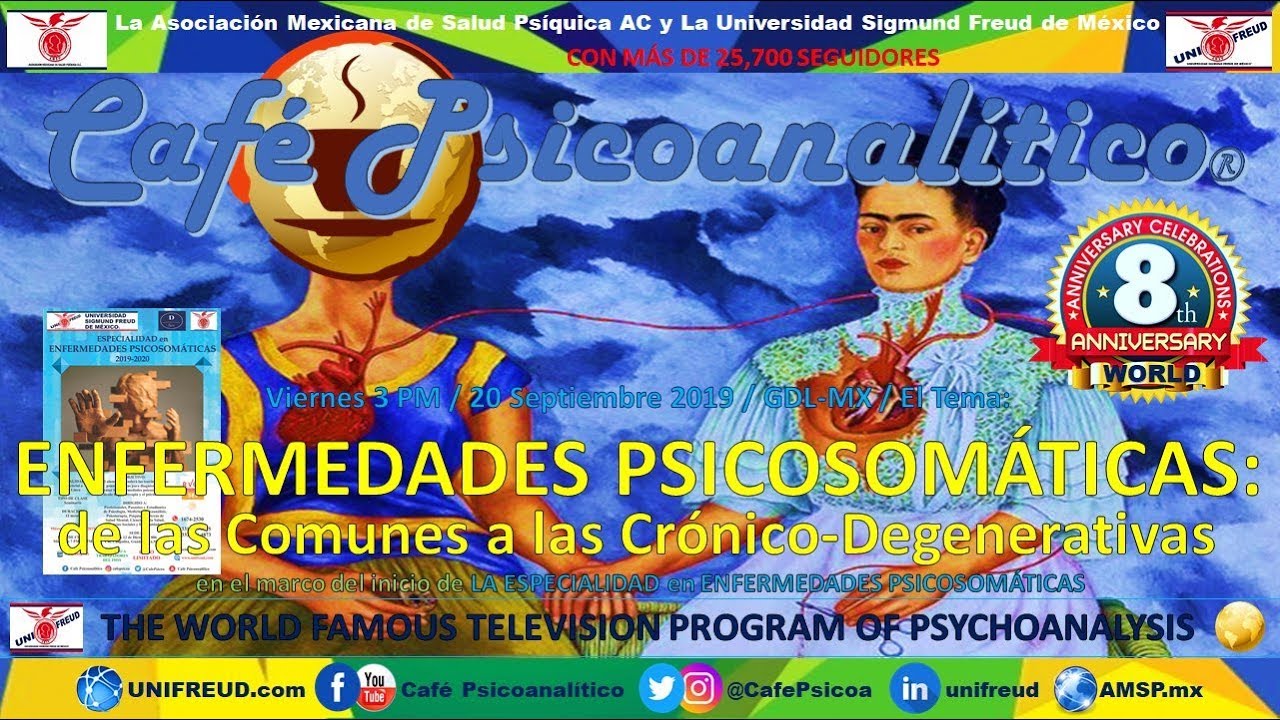 ENFERMEDADES PSICOSOMÁTICAS: de las Comunes a las Crónico-Degenerativas / 8° Aniversario Mundial