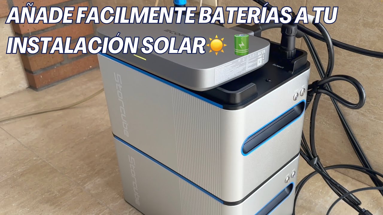 La SOLUCIÓN MÁS FÁCIL para Añadir Baterías a tu Instalación Solar ☀️ Storcube S1000