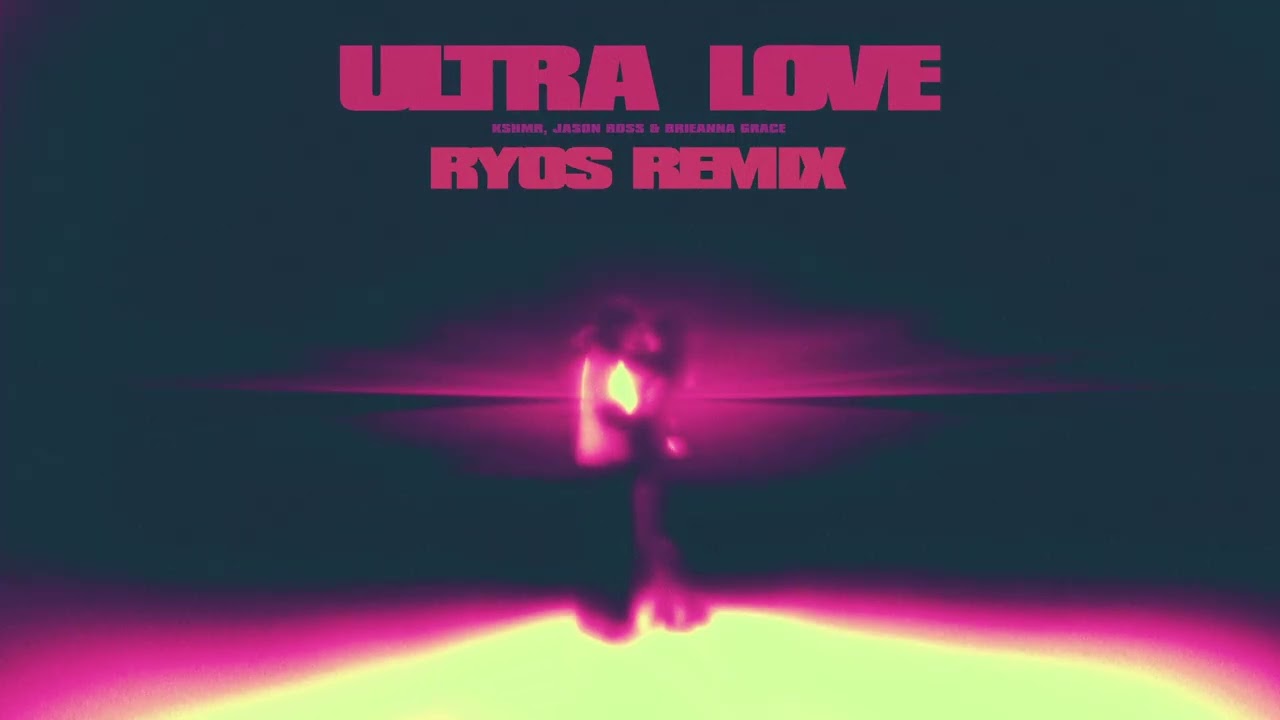 KSHMR, Jason Ross, Brieanna Grace - Ultra Love (RYOS Remix) [Official Visualizer]
