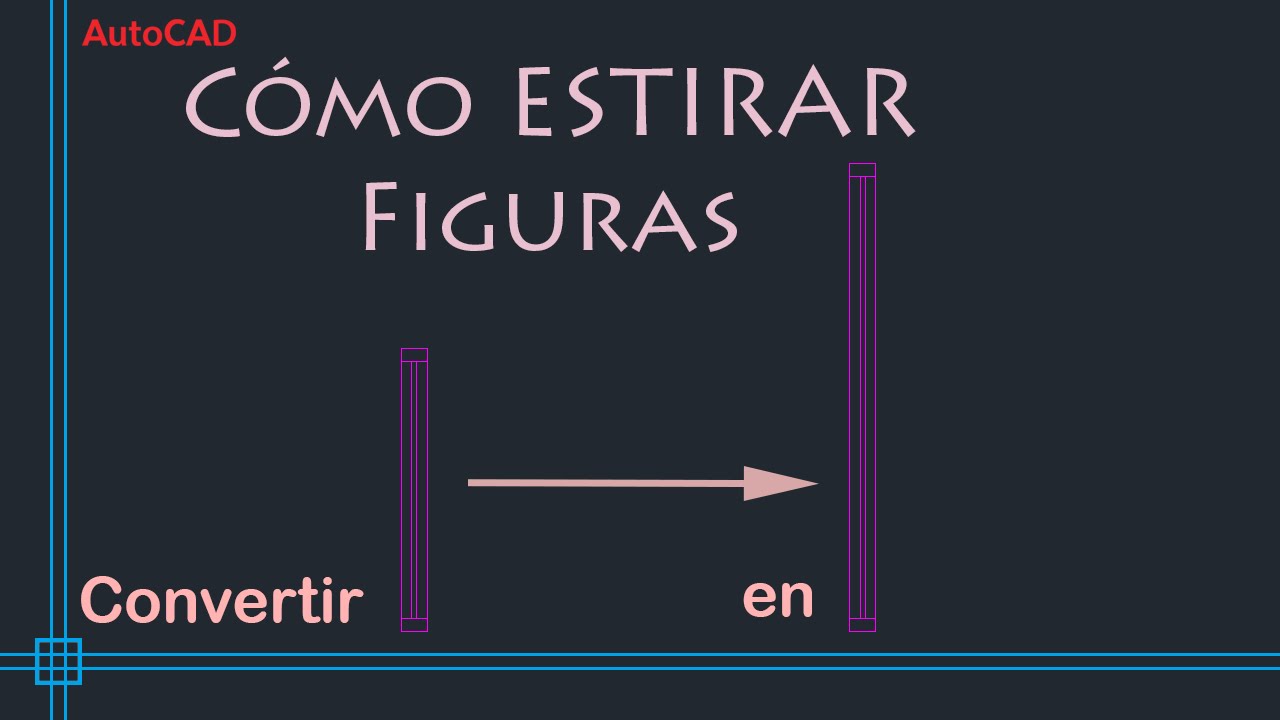 AutoCAD 2D - Cómo estirar figuras (comando STRETCH(ENG) o ESTIRA(ES))