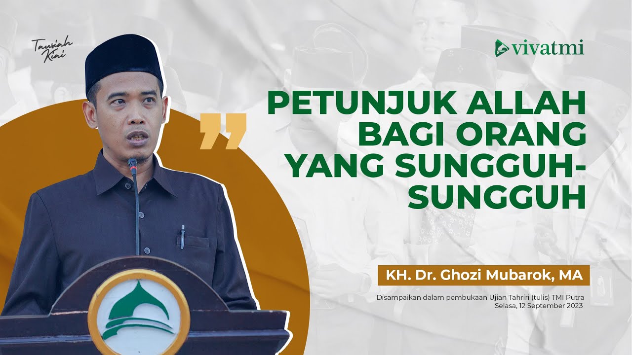 Pesan dan Nasihat KH. Dr. Ghozi Mubarok, MA. l Pembukaan Ujian Tahriri TMI Putra
