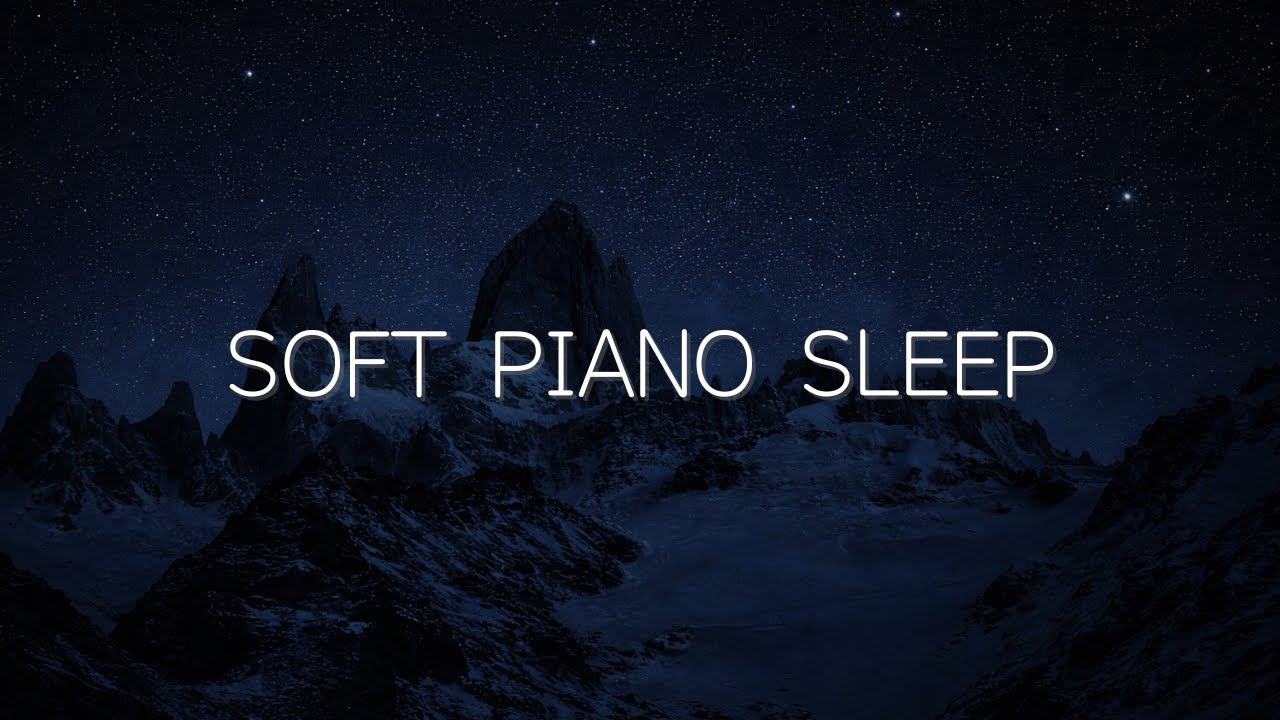 2 Hours of Soft Piano Music for Sleep (No Vocals)