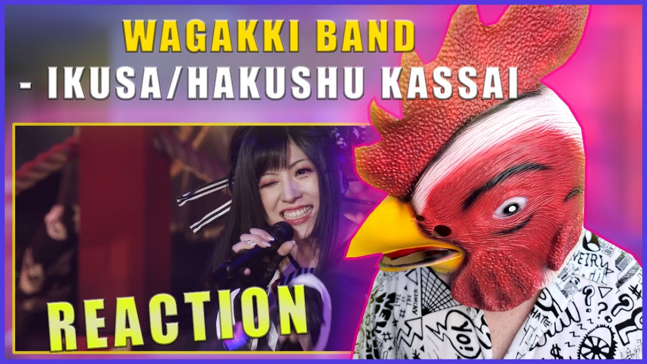 Wagakki Band -  戦 ikusa  + 拍手喝采 Hakushu Kassai | ROOSTER REACTS