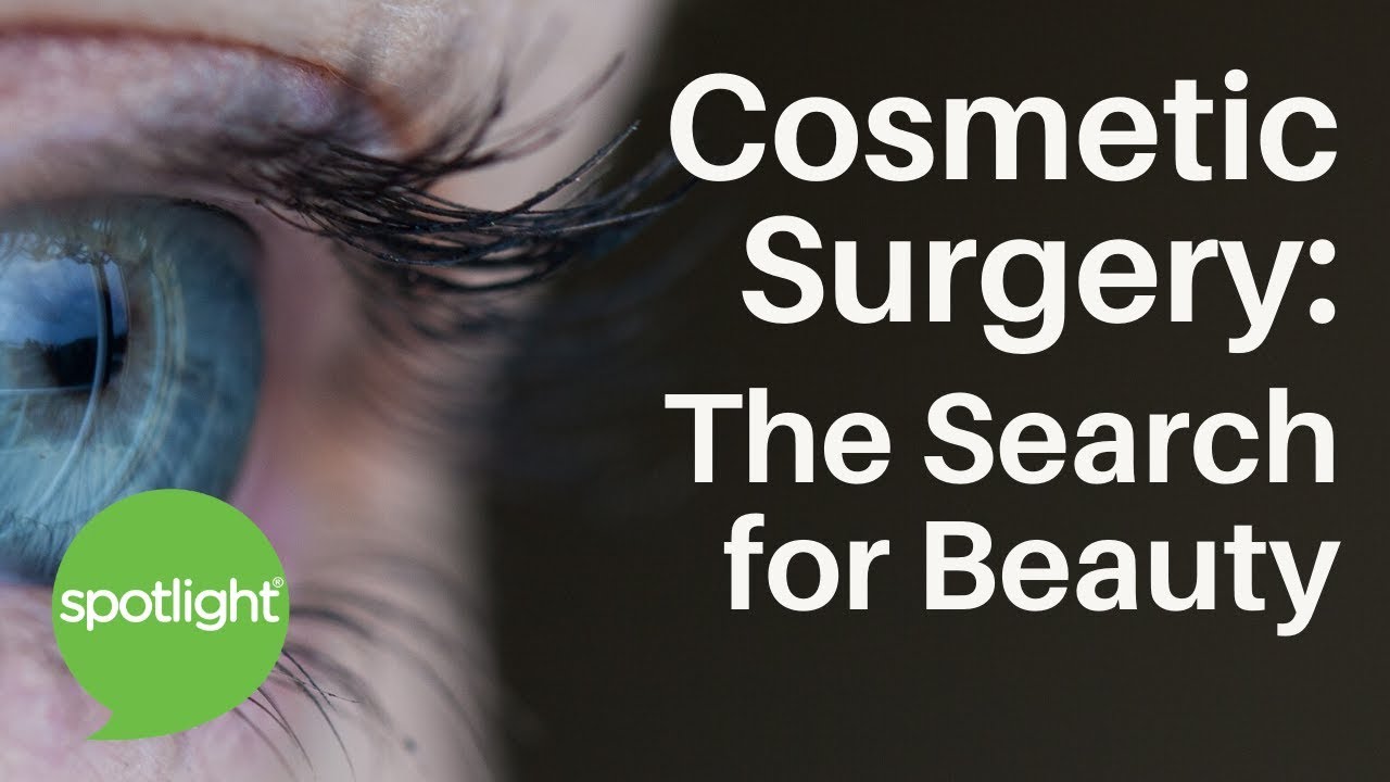 Cosmetic Surgery: The Search for Beauty | practice English with Spotlight