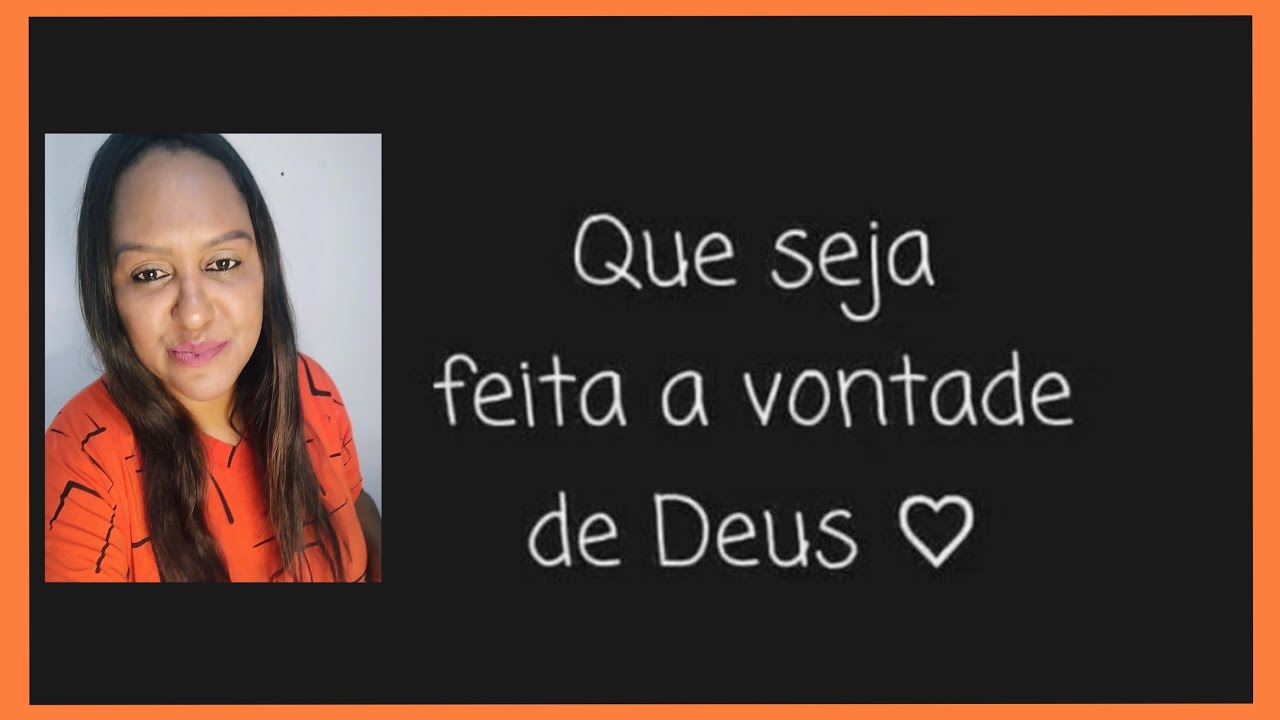 SEJA FEITA A VONTADE DE DEUS 🔥